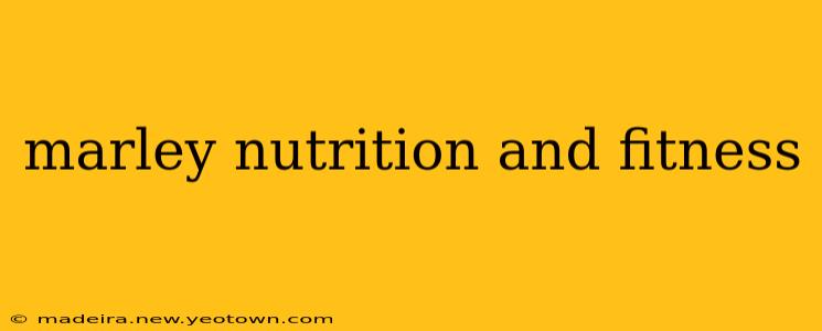marley nutrition and fitness