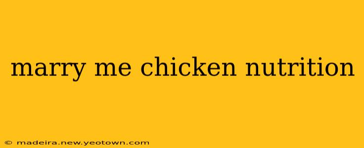 marry me chicken nutrition