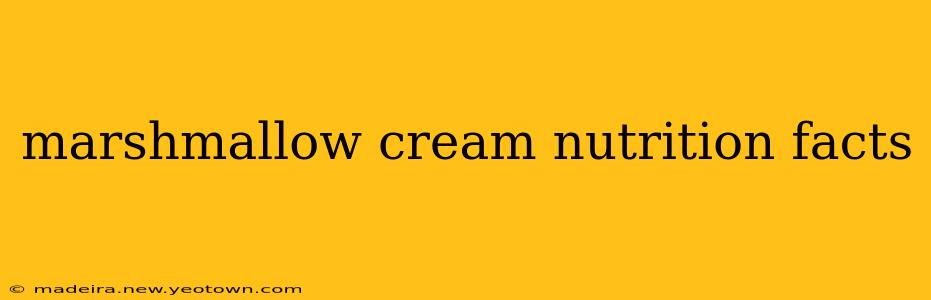 marshmallow cream nutrition facts