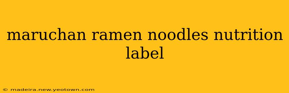 maruchan ramen noodles nutrition label