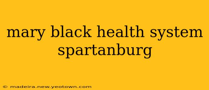 mary black health system spartanburg