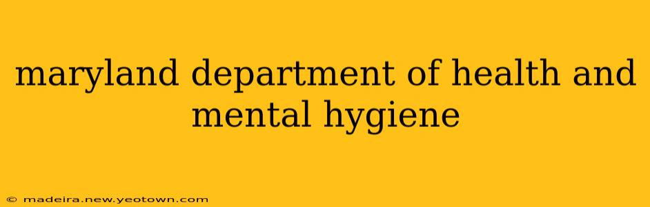 maryland department of health and mental hygiene