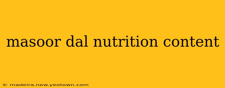 masoor dal nutrition content