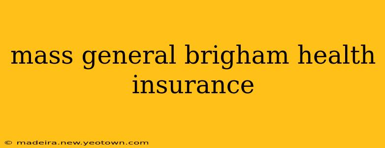 mass general brigham health insurance
