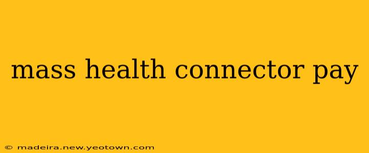mass health connector pay