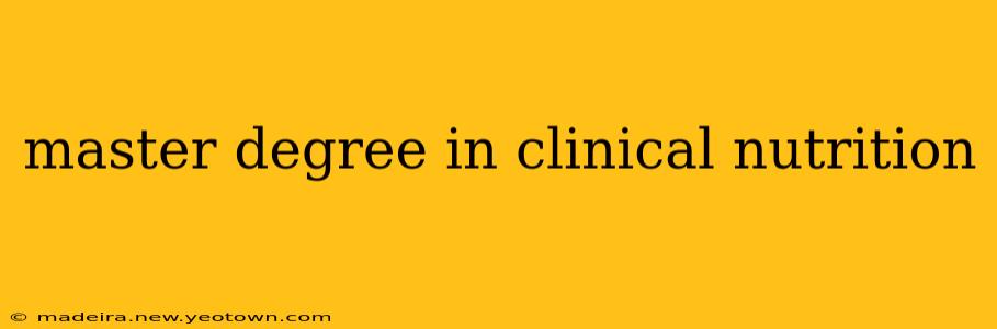 master degree in clinical nutrition