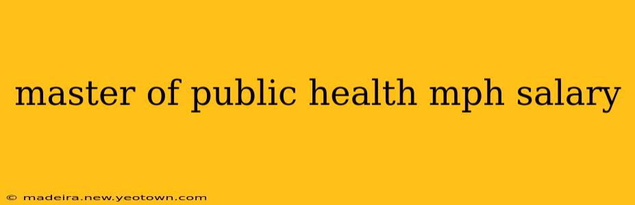 master of public health mph salary