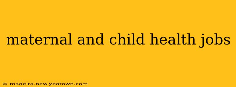 maternal and child health jobs