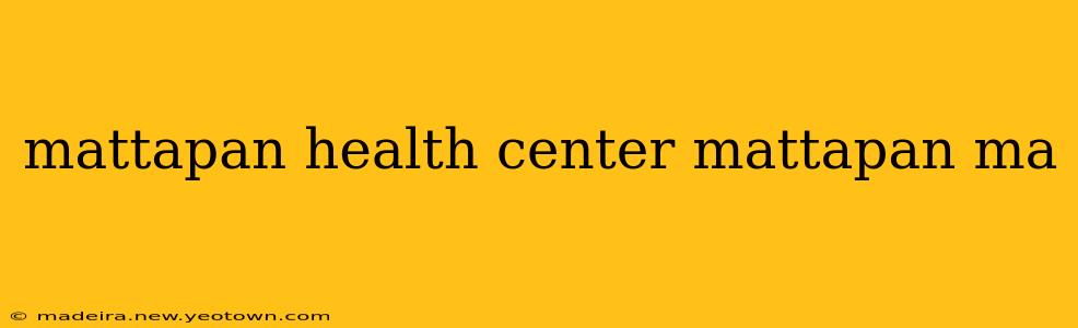 mattapan health center mattapan ma