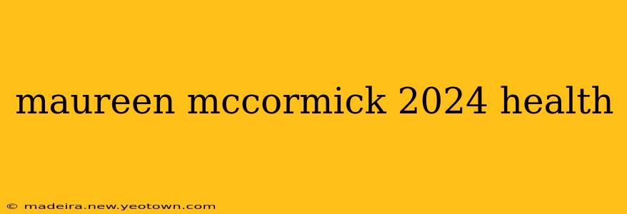maureen mccormick 2024 health