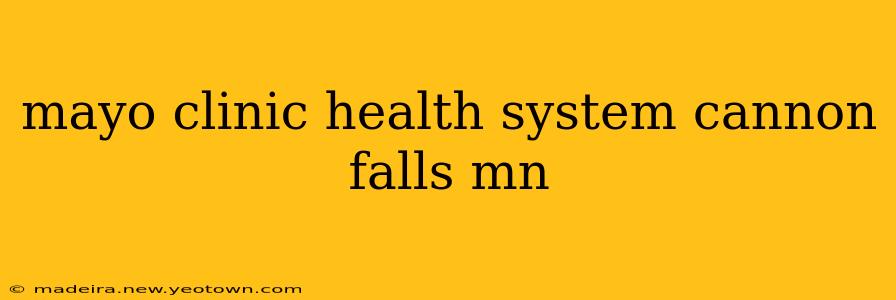 mayo clinic health system cannon falls mn