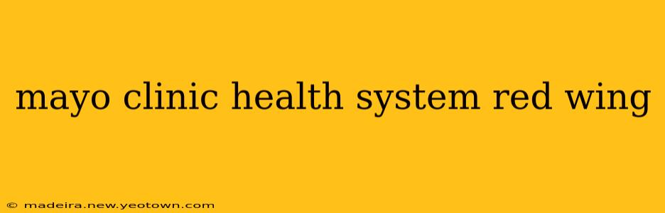 mayo clinic health system red wing