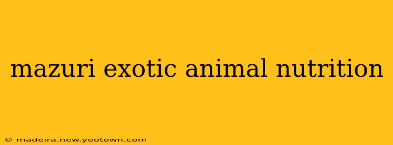 mazuri exotic animal nutrition