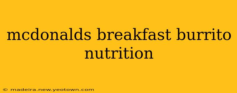 mcdonalds breakfast burrito nutrition