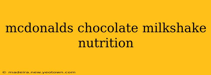 mcdonalds chocolate milkshake nutrition