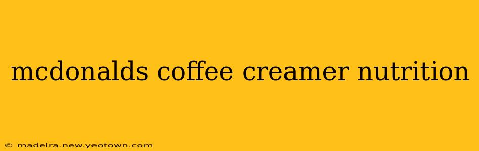 mcdonalds coffee creamer nutrition