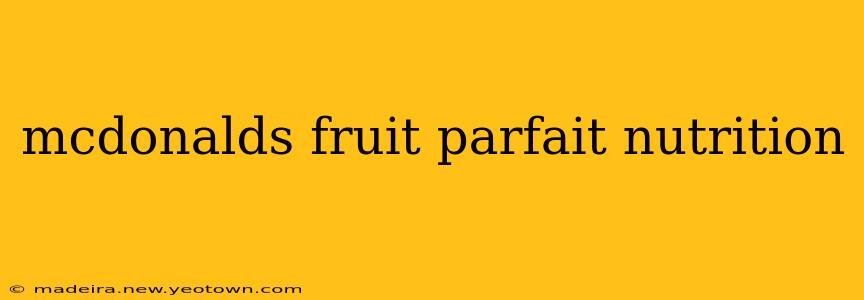 mcdonalds fruit parfait nutrition