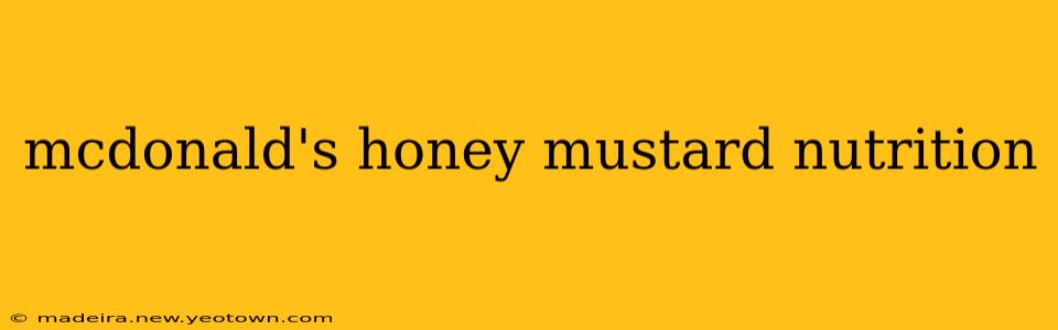 mcdonald's honey mustard nutrition