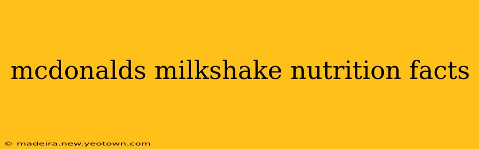 mcdonalds milkshake nutrition facts