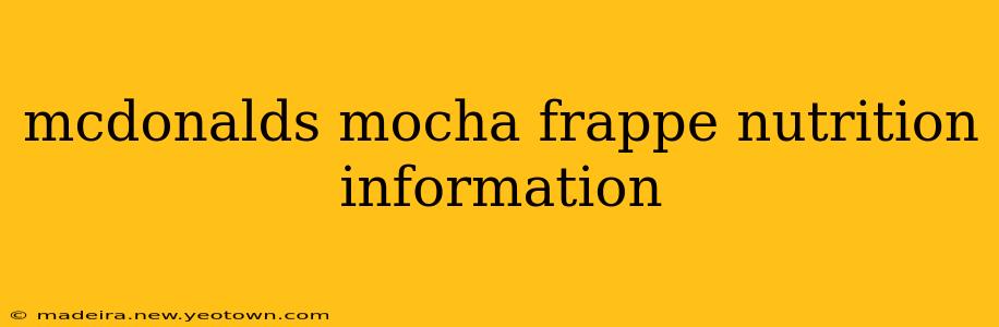 mcdonalds mocha frappe nutrition information