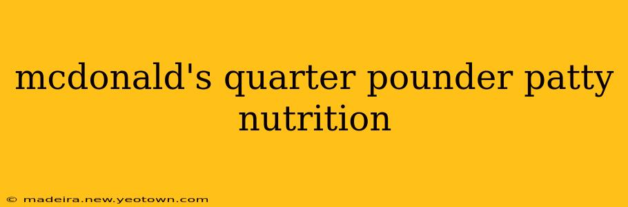 mcdonald's quarter pounder patty nutrition