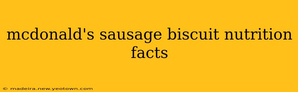 mcdonald's sausage biscuit nutrition facts