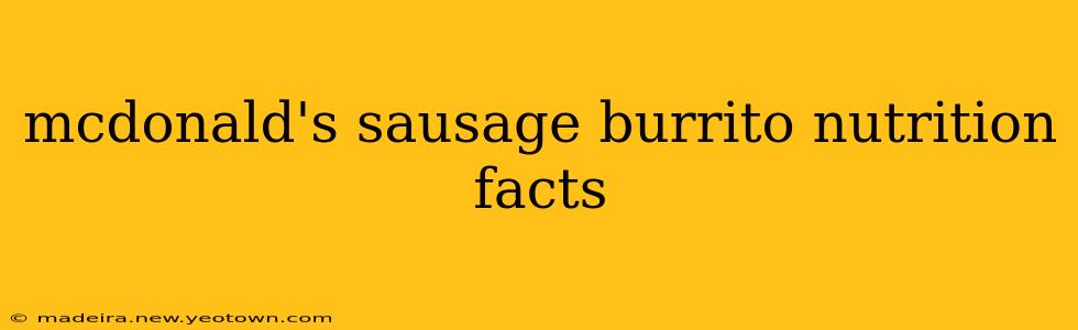 mcdonald's sausage burrito nutrition facts