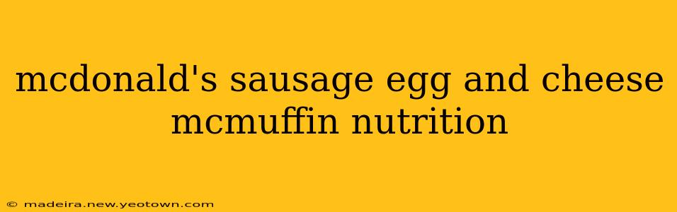 mcdonald's sausage egg and cheese mcmuffin nutrition