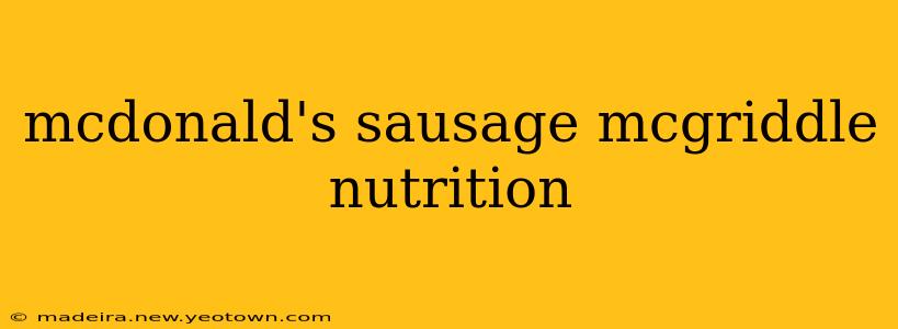 mcdonald's sausage mcgriddle nutrition