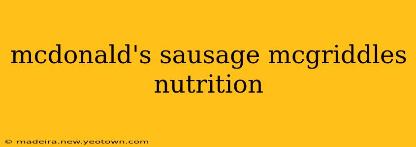 mcdonald's sausage mcgriddles nutrition