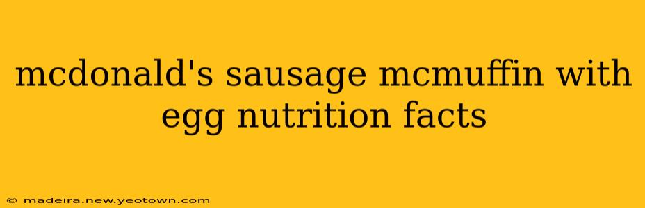 mcdonald's sausage mcmuffin with egg nutrition facts