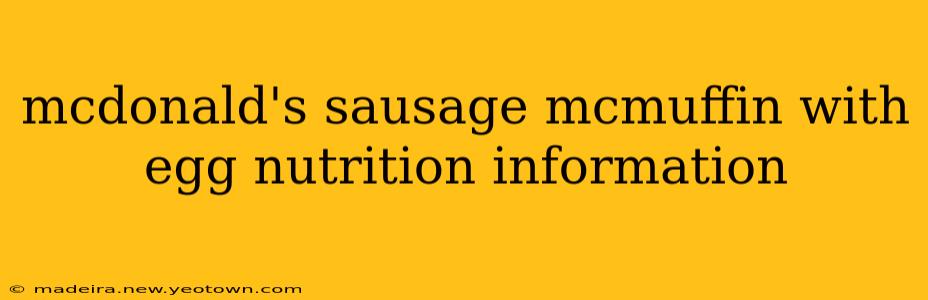 mcdonald's sausage mcmuffin with egg nutrition information