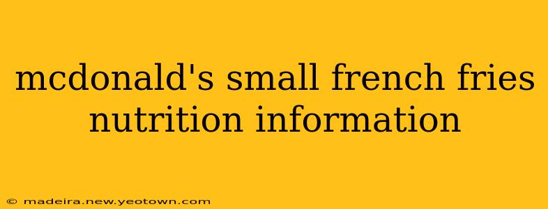 mcdonald's small french fries nutrition information