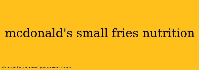 mcdonald's small fries nutrition