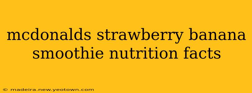 mcdonalds strawberry banana smoothie nutrition facts