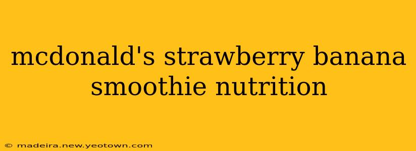 mcdonald's strawberry banana smoothie nutrition