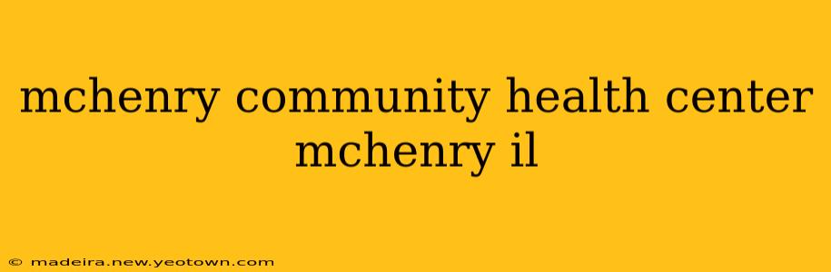 mchenry community health center mchenry il