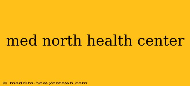 med north health center