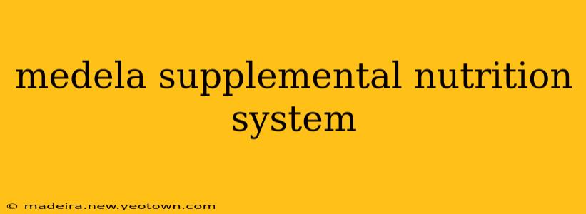 medela supplemental nutrition system