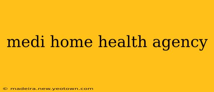 medi home health agency