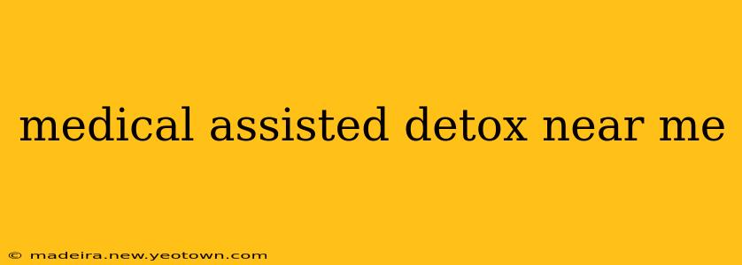 medical assisted detox near me