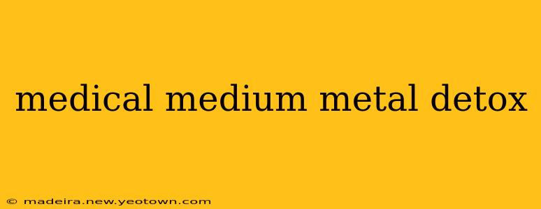 medical medium metal detox