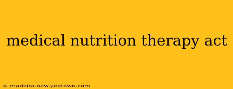 medical nutrition therapy act