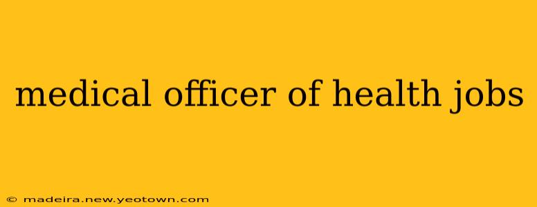 medical officer of health jobs