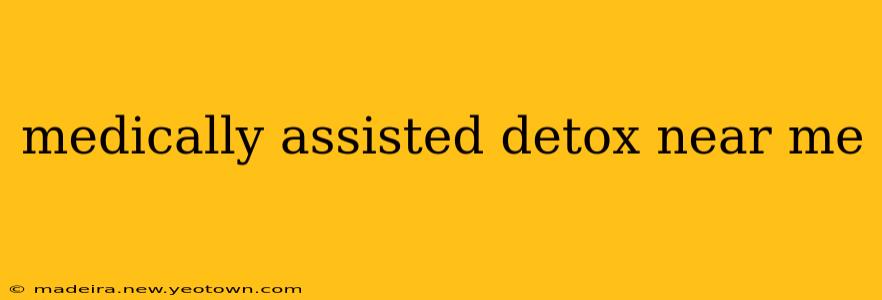 medically assisted detox near me
