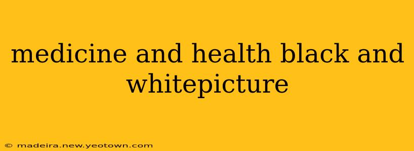 medicine and health black and whitepicture