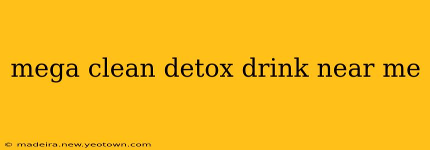 mega clean detox drink near me