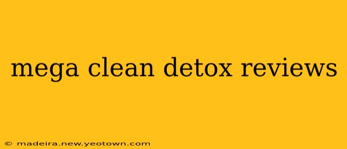 mega clean detox reviews