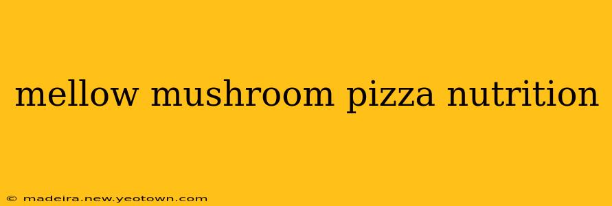 mellow mushroom pizza nutrition