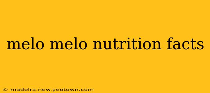 melo melo nutrition facts
